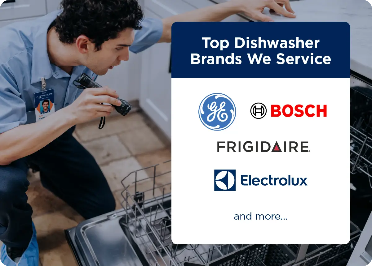 Some top dishwasher brands Mr. Appliance services include Bosch, Electrolux, GE, Frigidaire, and more.