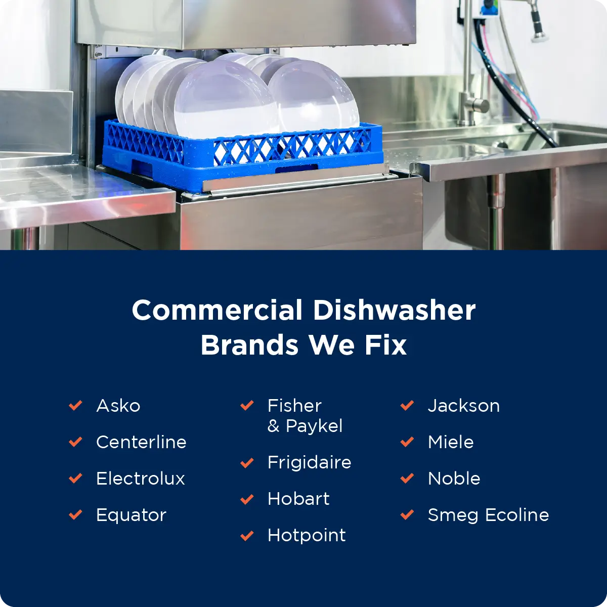  List of commercial dishwasher brands repaired by Mr. Appliance: Asko, Centerline, Electrolux, Equator, Fisher & Paykel, Frigidaire, Hobart, Hotpoint, Jackson, Miele, Noble, Smeg Ecoline.