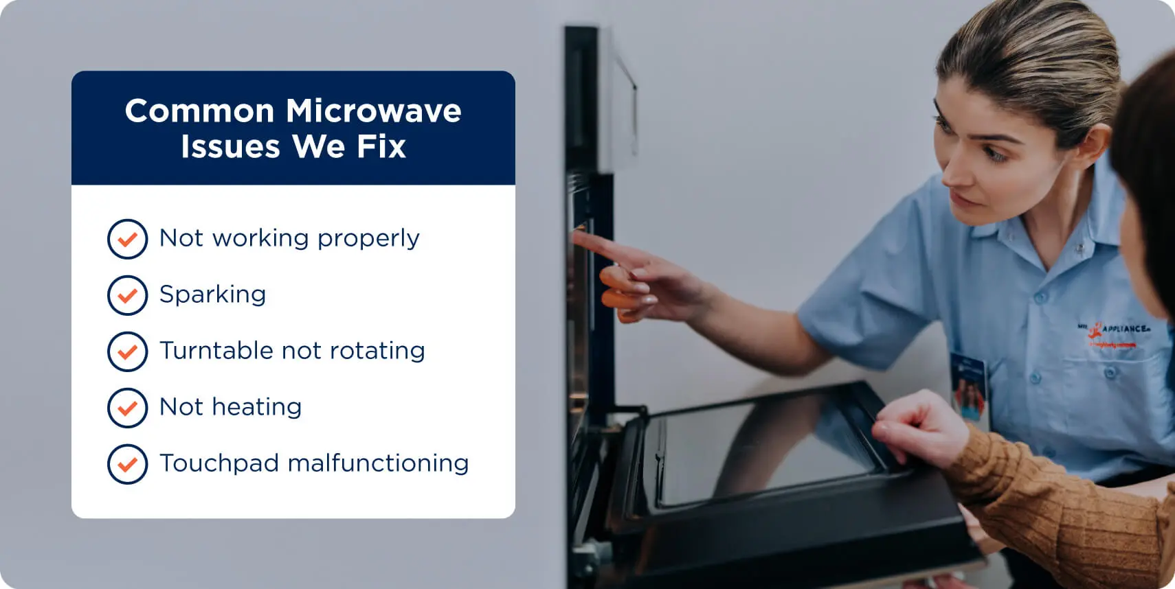 Mr. Appliance service professional fixing a microwave with a list of common microwave issues: Not working properly, sparking, turntable not rotating, not heating, touchpad malfunctioning.