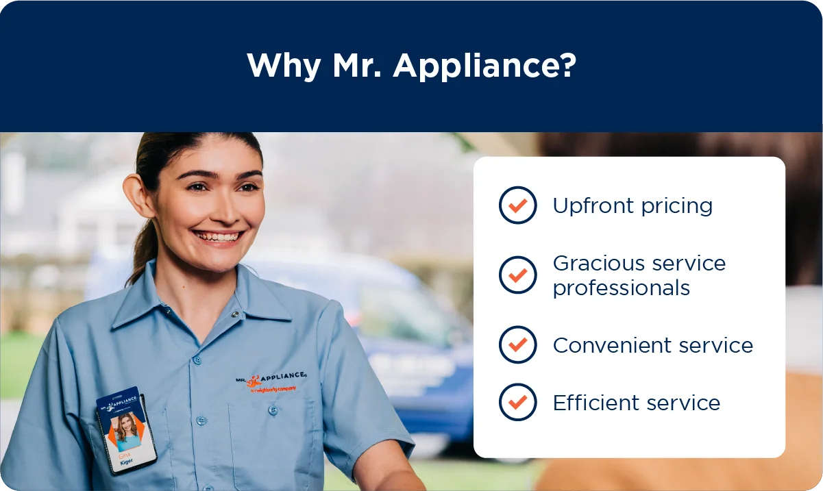 A list of reasons customers can trust Mr. Appliance: Upfront pricing, gracious service professionals, convenient service, and efficient service. 